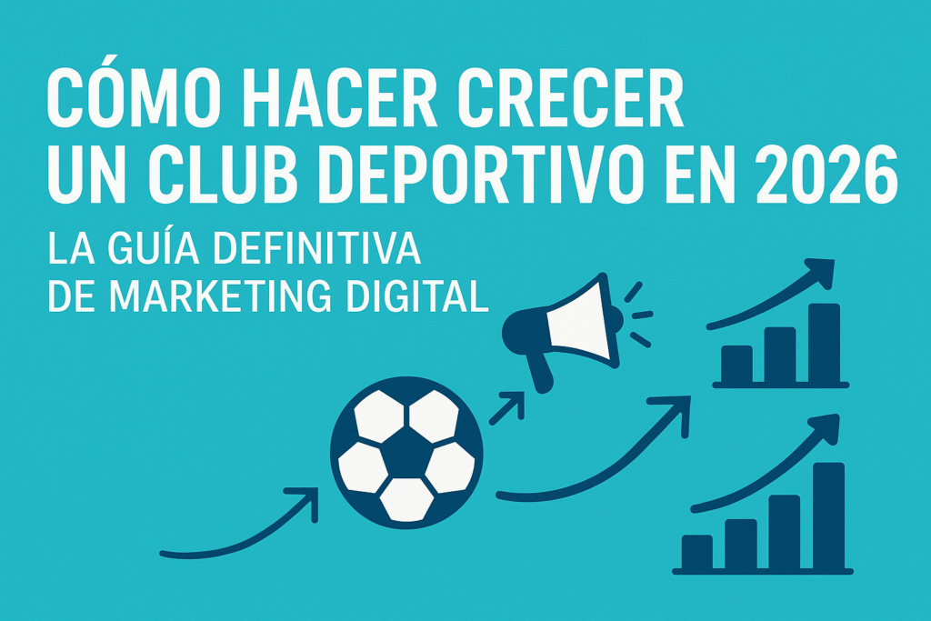 como hacer crecer un club deportivo en 2026